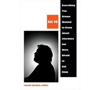 Everything You Always Wanted to Know about Literature but Were Afraid to Ask Žižek: SIC 10 ([sic] Series)