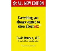 Everything You Always Wanted to Know About Sex But Were Afraid to Ask