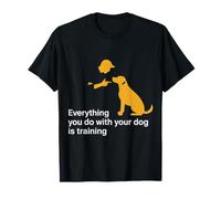 Everything You Do with Your Dog is Training - T-Shirt