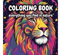 "Everything You Find in Nature: A Zentangle Style Coloring Book for Relaxation