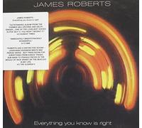 Everything You Know Is Right By James Roberts (2006-02-13)