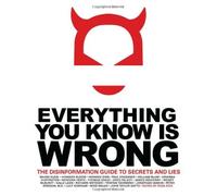 Everything You Know is Wrong: The Disinformation Guide to Secrets and Life (Everything Books) by Kick, Russ (February 9, 2002) Paperback