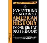 Everything You Need to Ace American History in One Big Fat Notebook: The Complete Middle School Study Guide