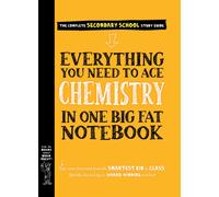 Everything You Need to Ace Chemistry in One Big Fat Notebook