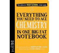 Everything You Need to Ace Chemistry in One Big Fat Notebook