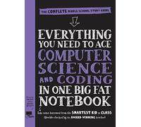 Everything You Need to Ace Computer Science and Coding in One Big Fat Notebook: The Complete Middle School Study Guide (Big Fat Notebooks)