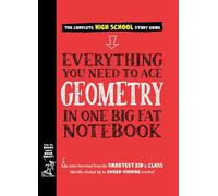 Everything You Need to Ace Geometry in One Big Fat Notebook