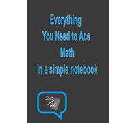 Everything You Need to Ace Math in a simple notebook: The Complete Middle School Study Guide