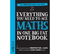 Everything You Need to Ace Maths in One Big Fat Notebook (UK Edition)