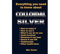 Everything You Need To Know About Colloidal Silver