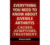 Everything you need to know about Juvenile Arthritis: Causes, Symptoms, Treatment