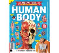 Everything You Need To Know About The Human Body: The A-Z of Your Body