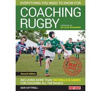 Everything You Need to Know for Coaching Rugby: Including More Than 100 Drills and Games for Coaching All the Basics