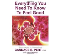 Everything You Need to Know to Feel Good by Candace Pert (2007-02-22)