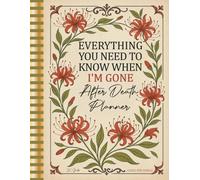 Everything You Need To Know When I'm Gone After Death Planner: A Simple Guide For Loved Ones To A Smoother Transition | My Wishes, My Letters, My ... Insurance Information, Important Documents...