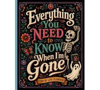 Everything You Need to Know When I'm Gone: Funny End of Life Planner | A Simple Guide for Your Family After You’re Die