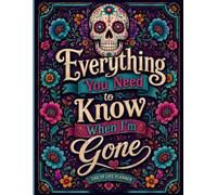 Everything You Need to Know When I'm Gone: Funny End of Life Planner | A Simple Guide for Your Family After You’re Die