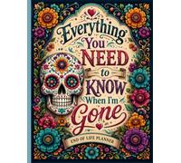 Everything You Need to Know When I'm Gone: Funny End of Life Planner | A Simple Guide for Your Family After You’re Die