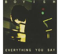 EVERYTHING YOU SAY