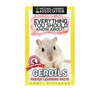 Everything You Should Know About: Gerbils Faster Learning Facts