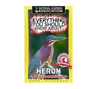 Everything You Should Know About: Herons Faster Learning Facts