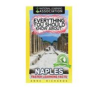 Everything You Should Know About: Naples