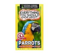 Everything You Should Know About : Parrots Faster Learning Facts