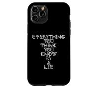 Everything You Think You Know Is A Lie Case for iPhone 11 Pro