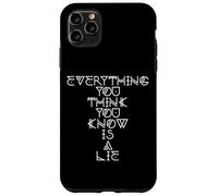 Everything You Think You Know Is A Lie Case for iPhone 11 Pro Max