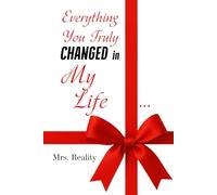 Everything You Truly Changed in My Life