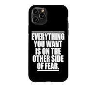 Everything You Want Is On The Other Side Of Fear Case for iPhone 11 Pro