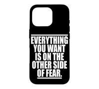 Everything You Want Is On The Other Side Of Fear Case for iPhone 16 Pro