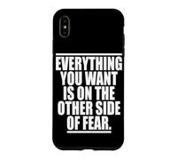 Everything You Want Is On The Other Side Of Fear Case for iPhone XS Max