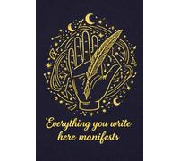 Everything you write here manifests