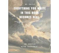 Everything You Write in This Book Becomes Real - The Last Page Is Never the End