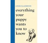 Everything Your Puppy Wants You to Know
