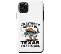 Everything's Bigger In Texas Even The Bait Catfish Tee Case for iPhone 11 Pro Max