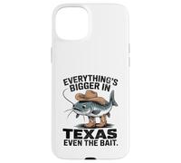 Everything's Bigger In Texas Even The Bait Catfish Tee Case for iPhone 15 Plus