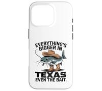 Everything's Bigger In Texas Even The Bait Catfish Tee Case for iPhone 16 Pro