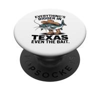Everything's Bigger In Texas Even The Bait Catfish Tee PopSockets Adhesive PopGrip