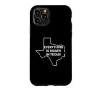 Everything's Bigger In Texas You're So Yesterday Case for iPhone 11 Pro