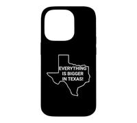 Everything's Bigger In Texas You're So Yesterday Case for iPhone 14 Pro