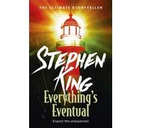 Everything's Eventual : A riveting, dark story collection from the No. 1 bestseller