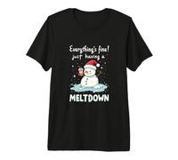 Everything's Fine Just Having A Meltdown Premium T-Shirt