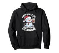 Everything's Fine, Just Having A Meltdown Pullover Hoodie