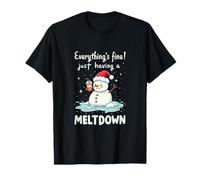 Everything's Fine Just Having A Meltdown T-Shirt