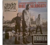 Everything's Gonna Be Alright by Naughty By Nature