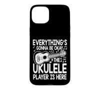 Everything's Gonna Be Okay The Ukulele Player Is Here Case for iPhone 15 Plus