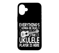 Everything's Gonna Be Okay The Ukulele Player Is Here Case for iPhone 16 Plus