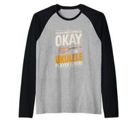 Everything's Gonna Be Okay The Ukulele Player is Here Raglan Baseball Tee